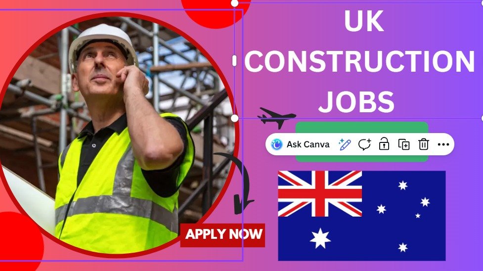 UK Construction Jobs for Foreign Workers 2025