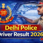 Delhi Police Driver Result 2026 : Download Link