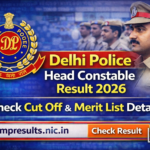 Delhi Police Head Constable Result 2026 – Check Cut Off & Merit List Details