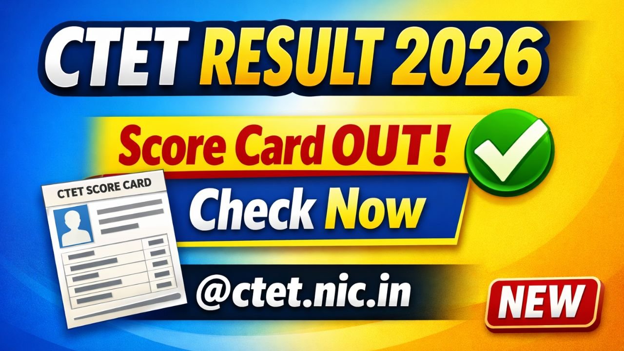 CTET Result 2026, Score Card and Result Link @ctet.nic.in
